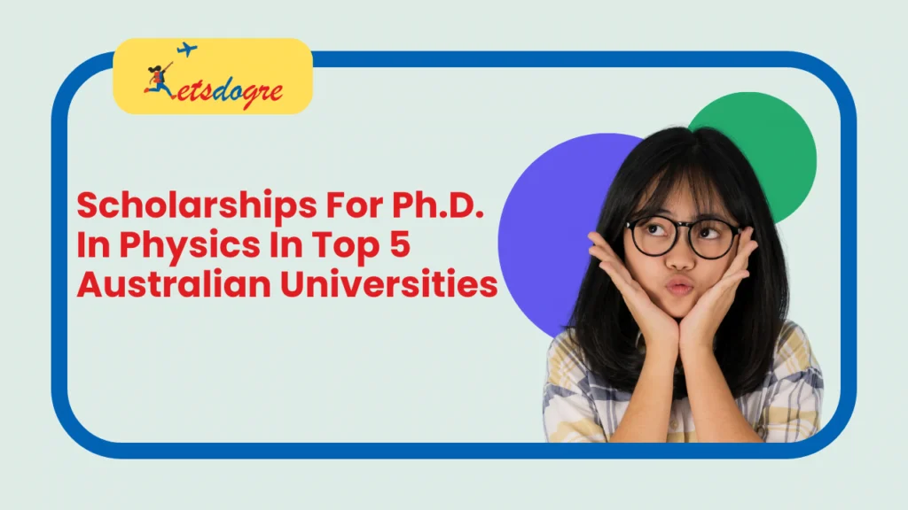 Scholarships for Ph.D. in Physics in top 5 Australian Universities