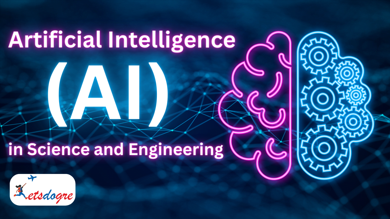 Artificial Intelligence (AI) in Science and Engineering